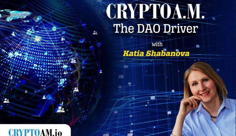 Crypto AM The DAO Driver with Katia Shabanova